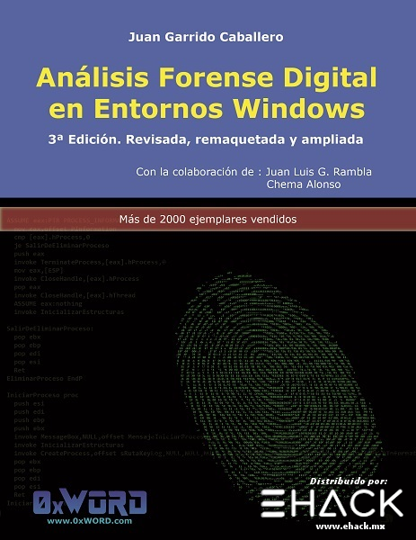 Análisis Forense Digital en Entornos Windows. 3ª Edición revisada, remaquetada y ampliada