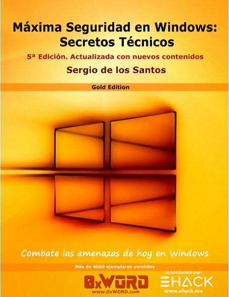 Máxima Seguridad en Windows: Secretos Técnicos. 5ª Edición Actualizada con nuevos contenidos