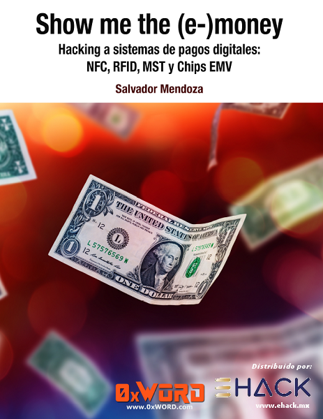 Showme the (e-) money Hacking a sistemas de pagos digitales: NFC. RFID, MST y Chips EMV